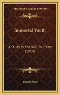 Immortal Youth: A Study in the Will to Create (1919)