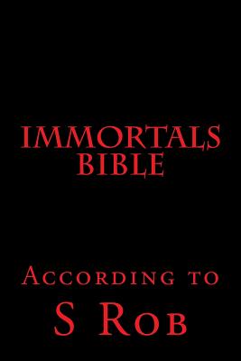 Immortals Bible - Rob, S