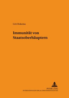 Immunitaet Von Staatsoberhaeuptern - Rupp, Ruth (Editor), and Hokema, Grit