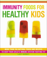 Immunity Foods for Healthy Kids - Burney, Lucy