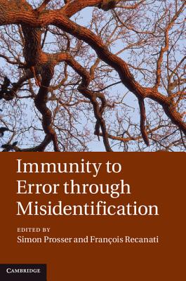 Immunity to Error through Misidentification - Prosser, Simon (Editor), and Recanati, Franois (Editor)