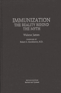 Immunization: The Reality Behind the Myth - Second Edition, Revised and Updated