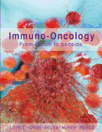 Immuno-Oncology: From Bench to Bedside