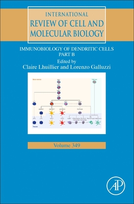 Immunobiology of Dendritic Cells Part B - Galluzzi, Lorenzo (Volume editor), and Lhuillier, Claire (Volume editor)