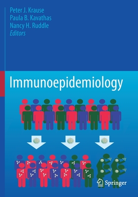 Immunoepidemiology - Krause, Peter J (Editor), and Kavathas, Paula B (Editor), and Ruddle, Nancy H (Editor)