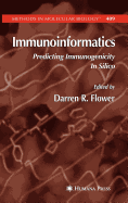 Immunoinformatics: Predicting Immunogenicity in Silico