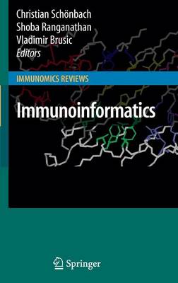 Immunoinformatics - Schnbach, Christian (Editor), and Ranganathan, Shoba (Editor), and Brusic, Vladimir (Editor)