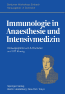 Immunologie in Anaesthesie Und Intensivmedizin: Eine Kritische Bestandsaufnahme. Herrn Professor Dr. Hans Bergmann Zum 60. Geburtstag Gewidmet