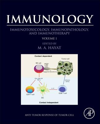 Immunology: Volume 1: Immunotoxicology, Immunopathology, and Immunotherapy - Hayat, M. A. (Editor)