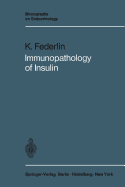 Immunopathology of Insulin: Clinical and Experimental Studies