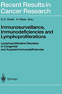 Immunosurveillance, Immunodeficiencies and Lymphoproliferations: Lymphoproliferative Disorders in Congenital and Acquired Immunodeficiencies