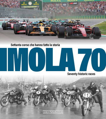 Imola 70: Seventy Historic Races - Mapelli, Enrico (Editor)