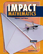 Impact Mathematics: Algebra and More, Course 3, Student Edition (Elc: Impact Math)