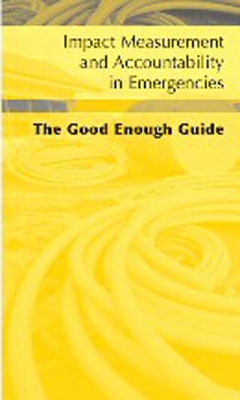 Impact Measurement and Accountability in Emergencies: The Good Enough Guide - Oxfam (Editor)