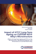 Impact of 475C Long-Term Ageing on CUSTOM 465(R) Alloy's Microstructure