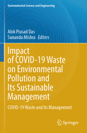 Impact of Covid-19 Waste on Environmental Pollution and Its Sustainable Management: Covid-19 Waste and Its Management
