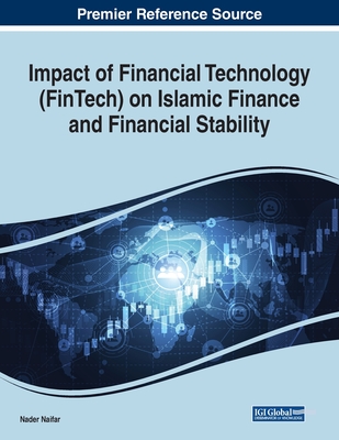 Impact of Financial Technology (FinTech) on Islamic Finance and Financial Stability - Naifar, Nader (Editor)