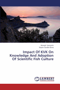 Impact Of KVK On Knowledge And Adoption Of Scientific Fish Culture