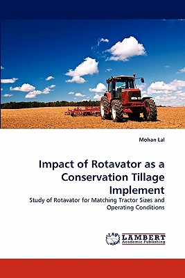 Impact of Rotavator as a Conservation Tillage Implement - Lal, Mohan