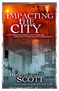 Impacting the City: A Fourfold Spiritual Warfare Strategy for Your Community - Scott, Martin