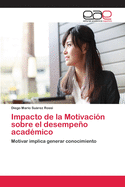 Impacto de la Motivaci?n sobre el desempeo acad?mico