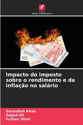 Impacto do imposto sobre o rendimento e da infla??o no salrio - Khan, Sanaullah, and Ali, Sajjad, and Ullah, Furhan