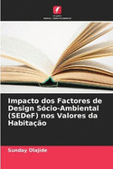 Impacto dos Factores de Design S?cio-Ambiental (SEDeF) nos Valores da Habita??o