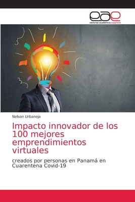 Impacto innovador de los 100 mejores emprendimientos virtuales - Urbaneja, Nelson