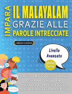 IMPARA IL MALAYALAM GRAZIE ALLE PAROLE INTRECCIATE - LIVELLO AVOTAZOTO - Scopri Come Migliorare Il Tuo Vocabolario Con 2000 Crucipuzzle e Pratica a Casa - 100 Griglie Di Gioco - Materiale Didattico e Libretto Di Attivit?