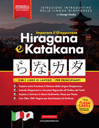 Imparare il Giapponese Hiragana e Katakana - Libro di lavoro, per Principianti: Introduzione all'alfabeto, ai suoni e ai sistemi linguistici del Giappone. Impara a Scrivere in Kana Facilmente, Passo per Passo (Include: Flash Card e Grafico)