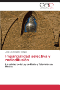 Imparcialidad Selectiva y Radiodifusion