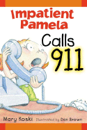 Impatient Pamela Calls 911 - Koski, Mary, Ed.D.