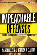 Impeachable Offenses: The Case for Removing Barack Obama from Office