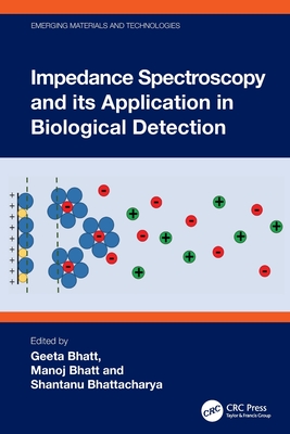 Impedance Spectroscopy and Its Application in Biological Detection - Bhatt, Geeta (Editor), and Bhatt, Manoj (Editor), and Bhattacharya, Shantanu (Editor)