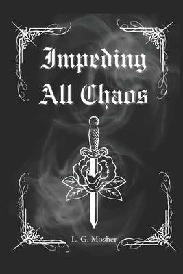 Impeding All Chaos: Creltis Trilogy #2 - Mosher, L G