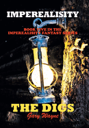 Imperealisity "The Digs": Book Five in the Imperealisity Fantasy Series
