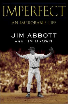 Imperfect: An Improbable Life - Abbott, Jim
