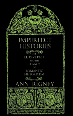 Imperfect Histories - Rigney, Ann, Professor