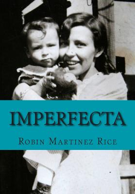 Imperfecta Large Print Edition: Large Print Edition - Martinez Rice, Robin