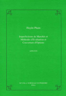 Imperfections de Marchs Et Mthodes d'Evaluation Et Couverture d'Options - Pham, Huyen