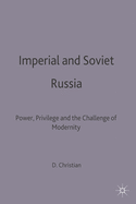 Imperial and Soviet Russia: Power, Privilege and the Challenge of Modernity