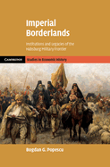 Imperial Borderlands: Institutions and Legacies of the Habsburg Military Frontier
