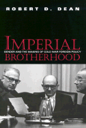Imperial Brotherhood: Gender and the Making of Cold War Foreign Policy