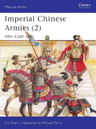 Imperial Chinese Armies (2): 590 1260 Ad