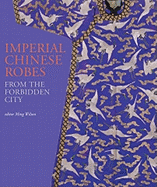 Imperial Chinese Robes: From the Forbidden City