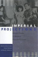 Imperial Projections: Ancient Rome in Modern Popular Culture - Joshel, Sandra R, Professor (Editor), and Malamud, Margaret, Professor (Editor), and McGuire, Donald T (Editor)