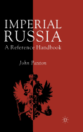 Imperial Russia: A Reference Handbook