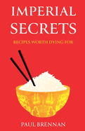 Imperial Secrets: Recipes worth dying for