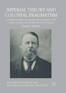 Imperial Theory and Colonial Pragmatism: Charles Harper, Economic Development and Agricultural Co-Operation in Australia