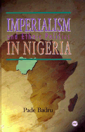 Imperialism & Ethnic Politics of Nigeria, 1960-1996